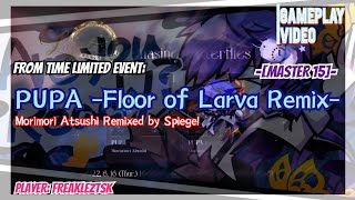 [Lanota] PUPA -Floor of Larva Remix- | MASTER 15 | PERFECT PURIFIED!!【Time Limited Event】