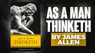 As A Man Thinketh (1903) Audiobook - By James Allen