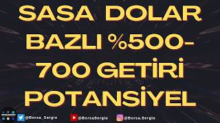 SASA Hissesi Dolar Bazlı %500 ile %700 Getiri Potansiyeli.| Sasa Yorum Ve Analiz