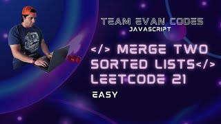 Merge Two Sorted Lists LeetCode 21 JavaScript O(N) solution. GitHub repo below.