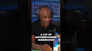 Mike Tyson Eats Mushrooms!