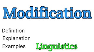 Modification in linguistics | Modification | What is modification? | Linguistics