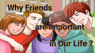 Why friends are important in our life ? | importance of friends| Life Means More English