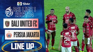 Bali United FC Vs Persija Jakarta | Line Up & Kick Off BRI Liga 1 2023/24