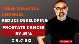 Ep. 17 - These Lifestyle Changes Reduce Developing Prostate Cancer by 45%