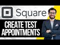 How to Create a Test Appointment with Square Appointments