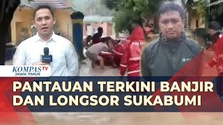 Terbaru! Begini Kondisi Terkini Penanganan Bencana Banjir dan Longsor di Sukabumi