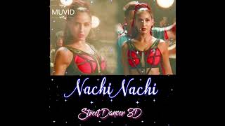 Nachi Nachi Song | Street Dancer 3D | Varun Dhawan | Shraddha Kapoor & Nora Fatehi | Sabbir Khan
