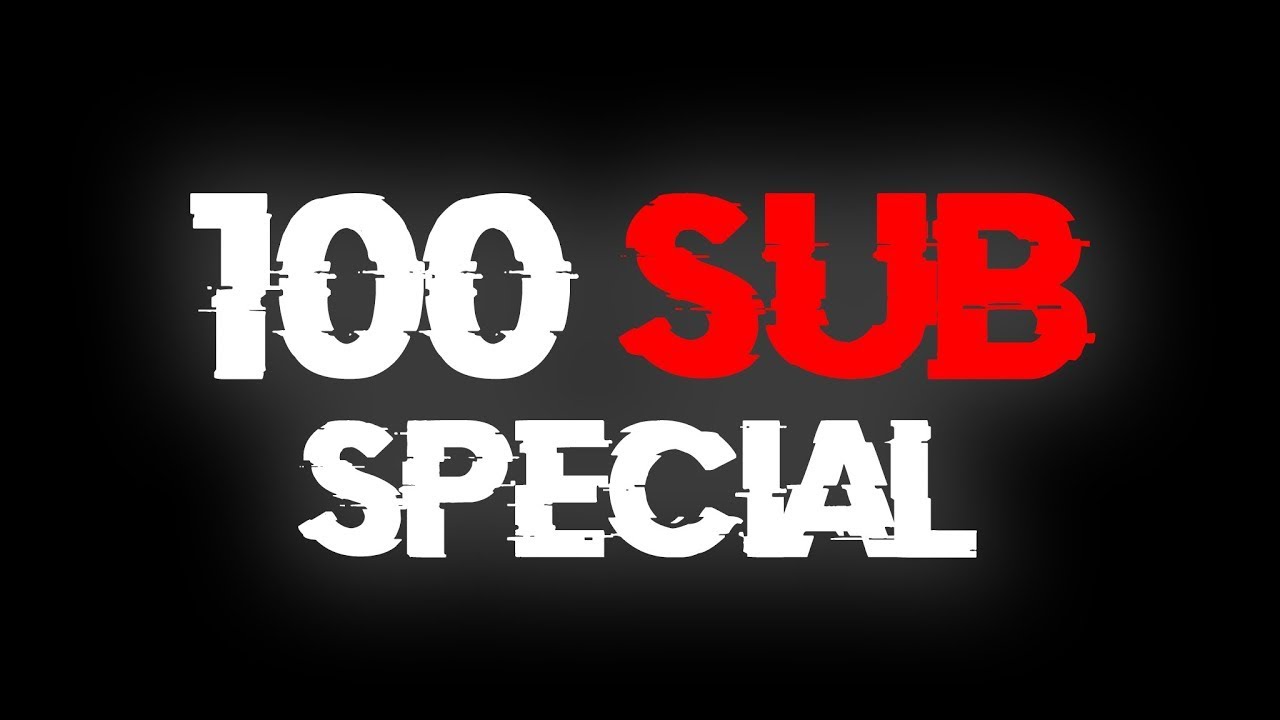 100 Sub Special Youtube