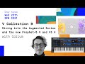 V Collection 9 Livestream | _Diving into the Augmented Series and the new Prophet-5 V and VS V