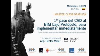 MasterClass - Del CAD al BIM bajo Protocolo. Arq.Hector Miller by Miller&Co