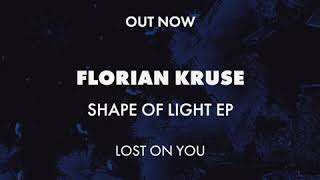 Lost On You - Florian Kruse - Shape Of Light EP