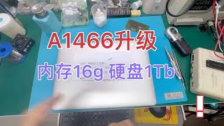 实现14款MacBookAir A1466升级内存16g硬盘1tb 全程录像