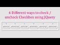 6 Different Ways to Check / Uncheck Checkbox | Check / Uncheck all Checkboxes | Handle Checkboxes