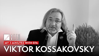 My 3 minutes with EFA - Viktor Kossakovsky