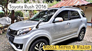 CEK UNIT TOYOTA RUSH THN 2016, KONDISI MULUS DAN KEREN BOSKU!!!