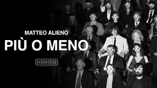 MATTEO ALIENO - PIU' O MENO (VISUAL VIDEO)