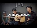 Cinta Dan Benci - Geisha (cover by muhammaddenie)