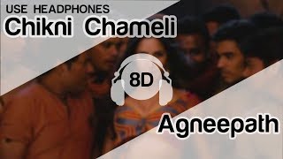 Chikni Chameli 8D Audio Song - Agneepath ( Shreya Ghoshal | Katrina Kaif)