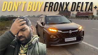 PLEASE DON'T BUY MARUTI SUZUKI FRONX DELTA PLUS IN 2025