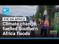 Climate change fuelled Southern Africa's catastrophic floods • FRANCE 24 English