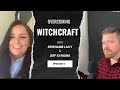 11 - Stephanie Lacey - Overcoming Witchcraft