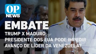 Trump x Maduro: Presidente dos EUA pode impedir avanço de líder da Venezuela? l O POVO NEWS