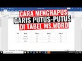 Cara Menghapus Garis Putus-putus di Tabel Microsoft Word