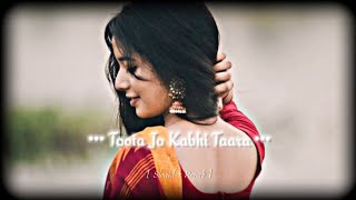 Toota Jo Kabhi Taara - Atif Aslam || Slowed and Reverb || A Flying Jatt || Lofi Mix