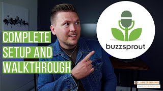 Hosting a Podcast with Buzzsprout - Complete Setup, Walkthrough & Review!