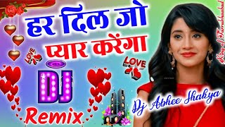 Dj Love Mix | Har Dil Jo Pyar Karega | Hindi Love Remix Dj Song | Hard Kick Mix | Dj MusicX |