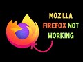 How to Fix Mozilla Firefox Not Working in Windows 11