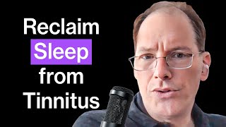 How To ACTUALLY Fall Asleep With Tinnitus | Dr. Michael Breus, PhD