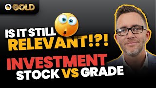 Is it still relevant!?! Investment Stock vs Investment Grade