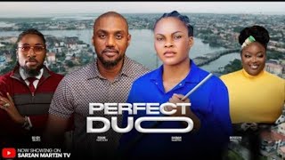 PERFECT DUO NIGERIAN MOVIE 2025 SARIAN MARTIN EDDIE WATSON