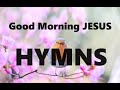 24/7 HYMNS: Good Morning  Jesus Hymns - soft piano hymns + loop