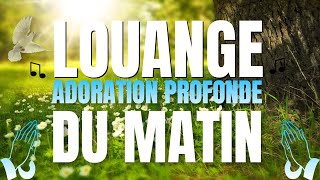 🌟 Louange du Matin | Top Chants d’Adoration Matinale 2025 - Pour la Prière Profonde au Réveil