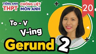 Bài Nâng Cao về Danh Động Từ (Gerunds): TO V, V-ING / Chống Liệt Tếng Anh Ep. 20