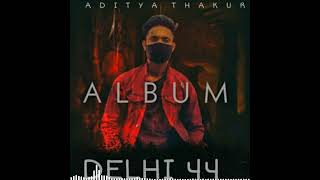 ADITYA THAKUR - PARAMAATMA (official audio) Delhi 44 | new rap song