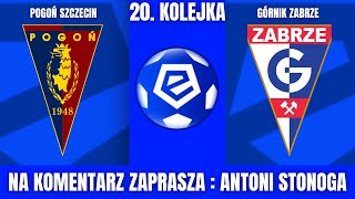 POGOŃ SZCZECIN - GÓRNIK ZABRZE | 20. KOLEJKA EKSTRAKLASY | RELACJA, KOMENTARZ NA ŻYWO ZE STADIONU!