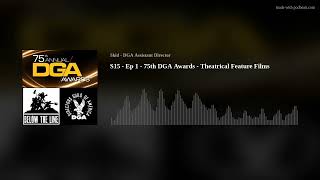 S15 - Ep 1 - 75th DGA Awards - Theatrical Feature Films