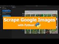 How to Scrape Images from Google with Python & Selenium | Step-by-Step Tutorial