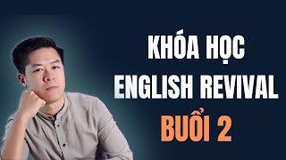 Buổi 2 Khóa Học Tiếng Anh Từ Con Số Âm English Revival