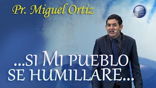 2/12. Si Mi Pueblo Se Humillare | pr.  Miguel Ortiz