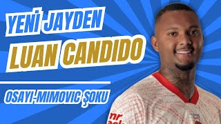 Yeni Jayden işte Luan Candido! 3 Yerli Birden! Erzurum'a Talisca 11'de! Osayi şoku, Mimiovic gidiyor