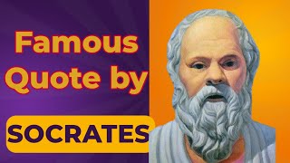 Get Inspired by Famous Quotes by Socrates ,  QUOTES CHANNEL