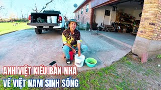 Anh Việt Kiều Bán Nhà Cho Hết Tất Cả Về Việt Nam Sinh Sống