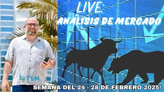 Análisis del mercado en vivo 📊  (24  - 28 de Febrero 2025)