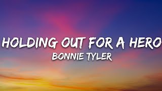 Bonnie Tyler - Holding Out For A Hero (Lyrics)