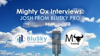 Interview with Josh from Blusky.pro Prop Firm